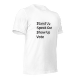 Stand Up Speak Out Vote T-Shirt